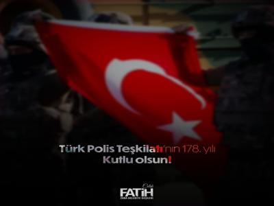 Türk Polis Teşkilatı'nın 178. Yıl Dönümü Kutlu Olsun.
